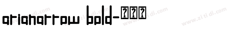 arianarrow bold字体转换 arianarrow bold字体转换